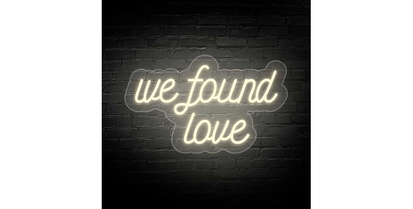 Neón WE FOUND LOVE